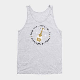 Champagne Problems Tank Top